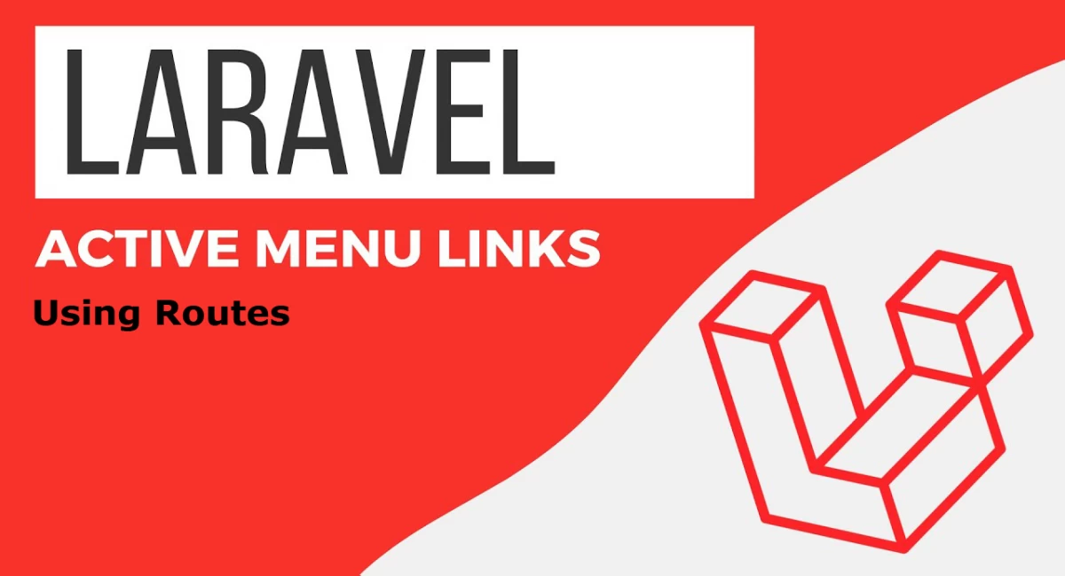 Creating Active Menus in Laravel Blade Using Routes