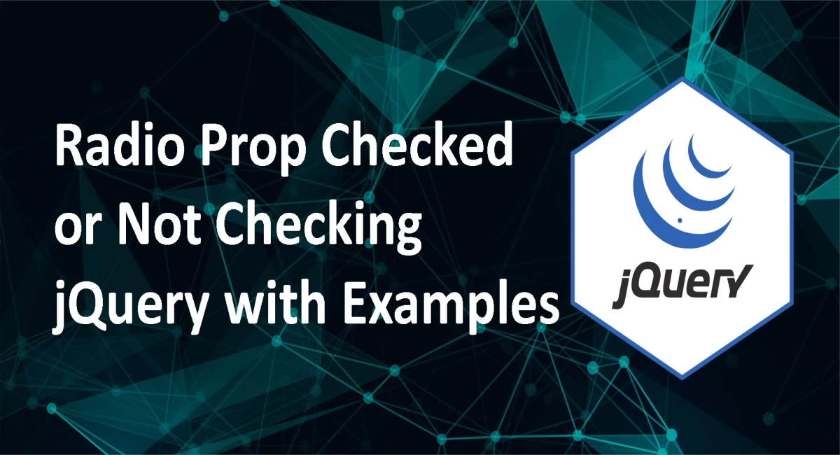 Radio Prop Checked or Not Checking jQuery with Examples